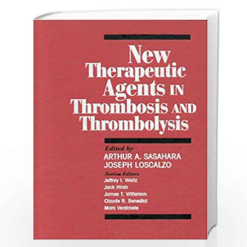 New Therapeutic Agents In Thrombosis And Thrombolysis by Arthur A. Sasahara