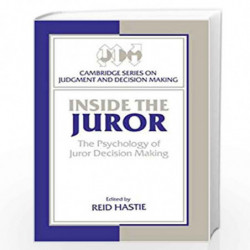 Inside the Juror: The Psychology of Juror Decision Making (Cambridge Series on Judgment and Decision Making) by Reid Hastie Book