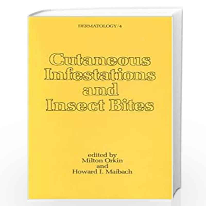 Cutaneous Infestations and Insect Bites: 4 (Dermatology) by M. Orkin
