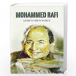 Mohammed Rafi: God's Own Voice by Korti