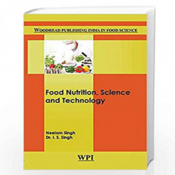 Food Nutrition, Science and Technology (Woodhead Publishing India in Food Science) by Neelam Singh Book-9789385059438