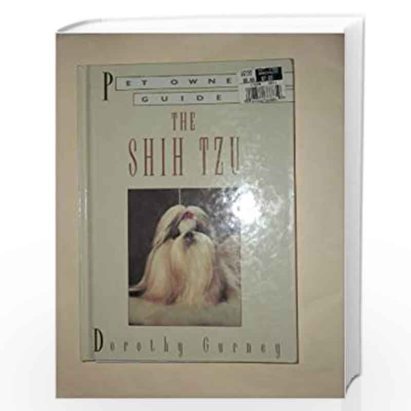 Pet Owner S Guide To The Shih Tzu By Dorothy Gurney Buy Online Pet Owner S Guide To The Shih Tzu Book At Best Prices In India Madrasshoppe Com