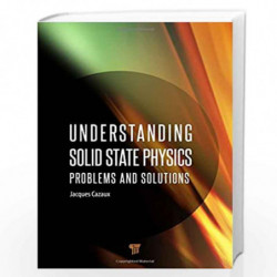 Understanding Solid State Physics: Problems and Solutions by Jacques Cazaux Book-9789814267892