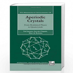 Aperiodic Crystals: From Modulated Phases to Quasicrystals: 20  (International Union of Crystallography Monographs on Crystallography)