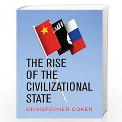 The Rise of the Civilizational State by Coker Book-9781509534630