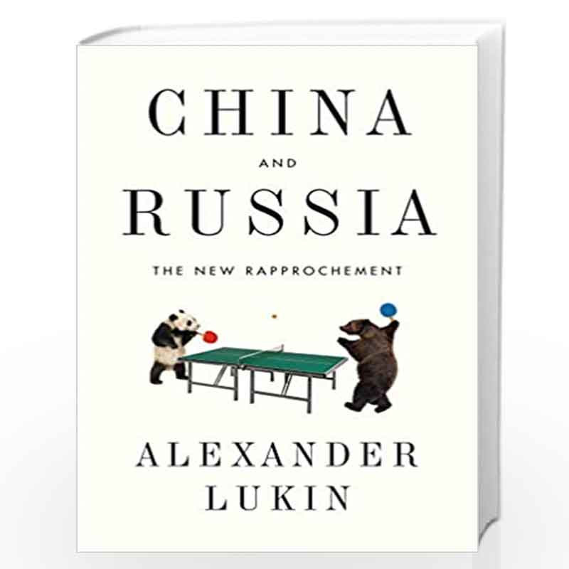 China and Russia: The New Rapprochement by alexander lukin Book-9781509521715
