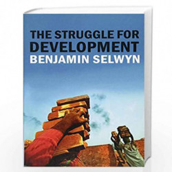 The Struggle for Development by Benjamin Selwyn Book-9781509512799