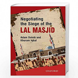 Negotiating the Siege of Lal Masjid by Adam Dolnik Book-9780199400348