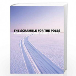The Scramble for the Poles: The Geopolitics of the Arctic and Antarctic by Klaus Dodds