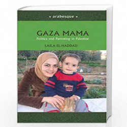 Gaza Mama: Politics & Parenting in Palestine by Laila El-Haddad Book-9788188965823