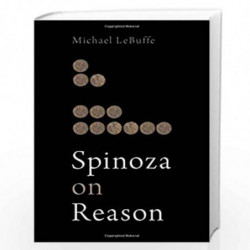 Spinoza on Reason by Michael LeBuffe Book-9780190845803