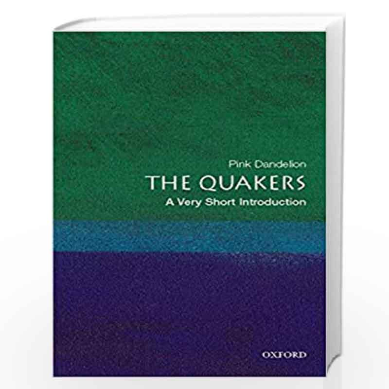  The Quakers: A Very Short Introduction (Very Short  Introductions): 9780199206797: Dandelion, Pink: Books