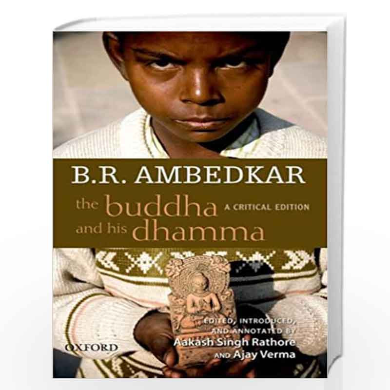 B.R. Ambedkar: The Buddha and his Dhamma: A Critical Edition by Rathore Aakash Singh And Ajay Verma