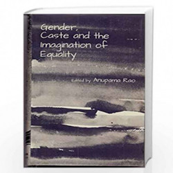 Gender, Caste and the Imagination of Equality by Anupama Rao Book-9789385606144