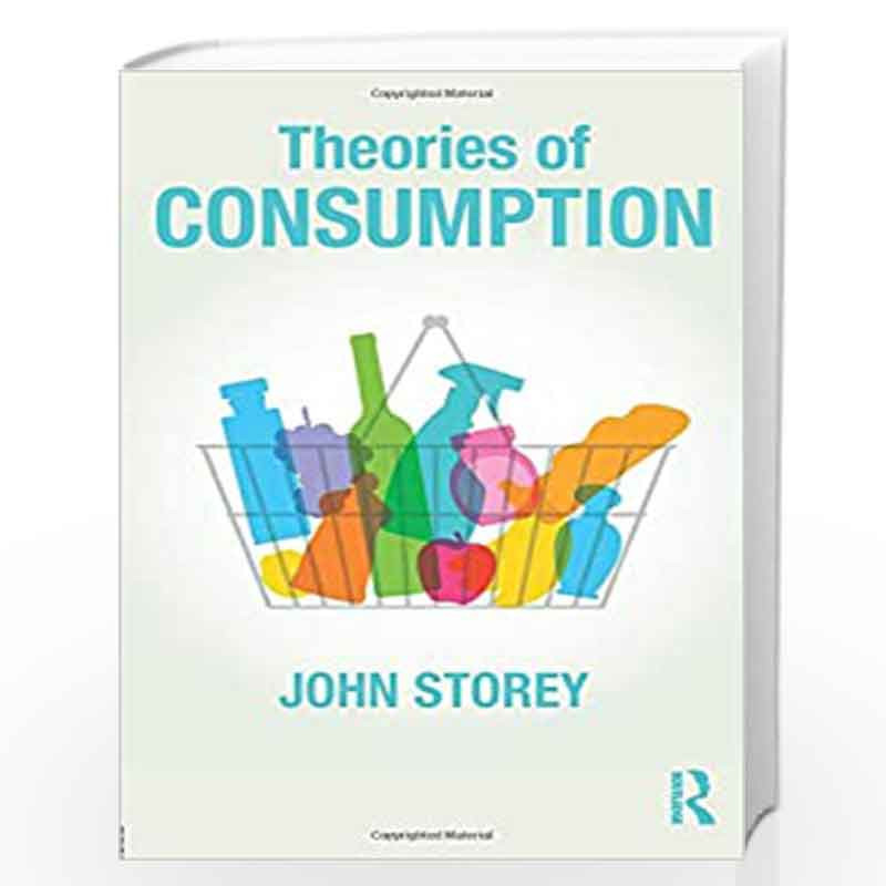 Theories of Consumption by John Storey Book-9781138678002