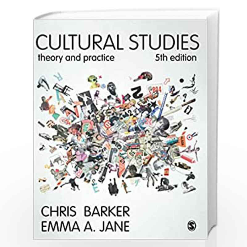 Cultural Studies Theory and Practice by Chris Barker Buy Online Cultural Studies Theory and Practice Book at Best Prices in India Madrasshoppe