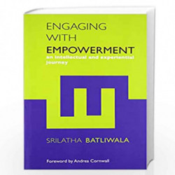Engaging with Empowerment an Intellectual and Experiential Journey by Srilastha Batiwala Book-9788188965786