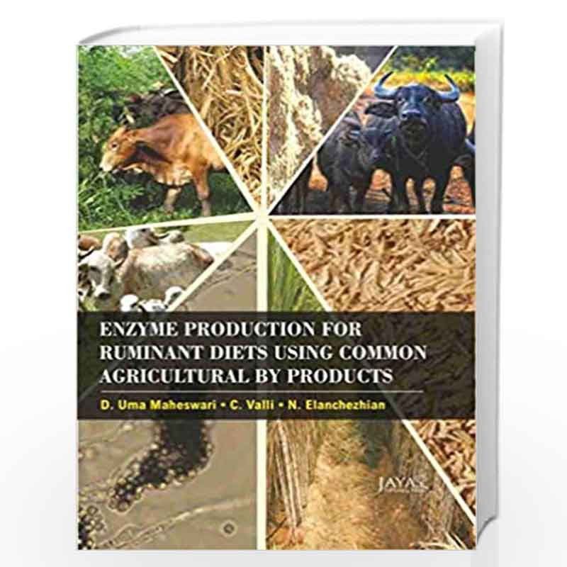 Enzyme Production For Ruminant Diets Using Common Agricultural By Products by U Maheshwari Book-9789386110671