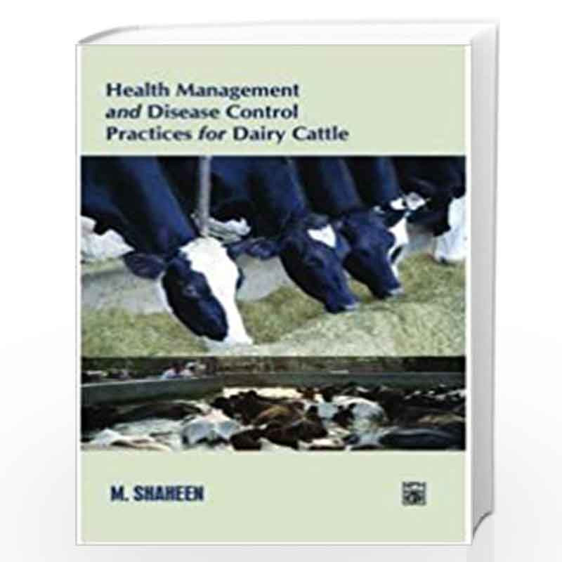 HEALTH MANAGEMENT & DIESASES CONTROL PRACTICES FOR DAIRY CATTLE by M Shaheen Book-9789386110206