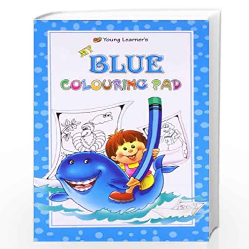 Blue Colouring Pad by Gurinder Book-9789380025049