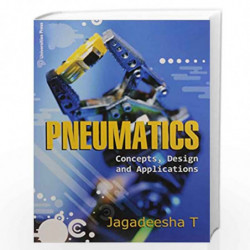 Pneumatics: Concepts, Design and Applications by Jagadeesha T Book-9788173719417