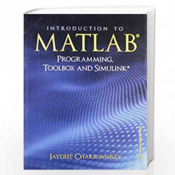 Introduction to MATLAB Programming, Toolbox and Simulink by Jaydeep Chakravorty Book-9788173719288