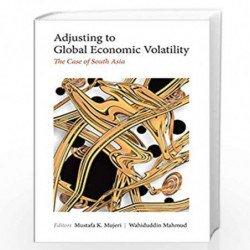 Adjusting to Global Economic Volatility: The Case of South Asia by Mustafa K. Mujeri Book-9789332701649