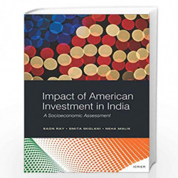 Impact of American Investment in India: A Socioeconomic Assessment by Saon Ray Book-9789332701458