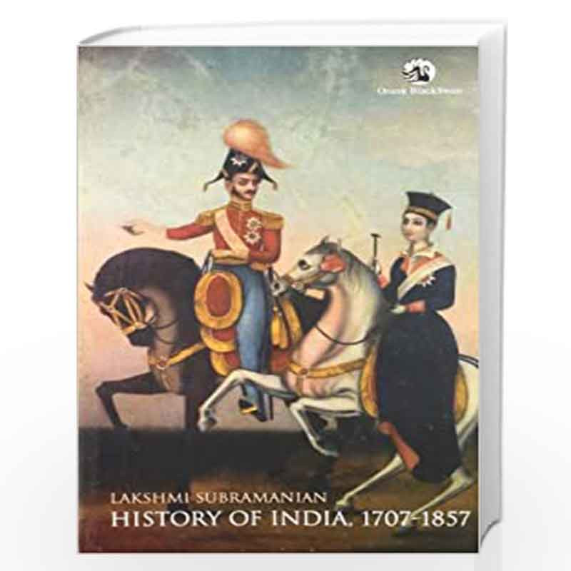 History of India 1707 - 1857 by Lakshmi Subramaniam Book-9788125040934