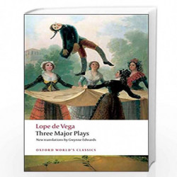 Three Major Plays: Fuente Ovejuna/The Kight from Olmedo/Punishment Without Revenge (Oxford World's Classics) by Vega Lope De Boo