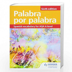 Palabra por Palabra Sixth Edition: Spanish Vocabulary for AQA A-level by Turk, Phil