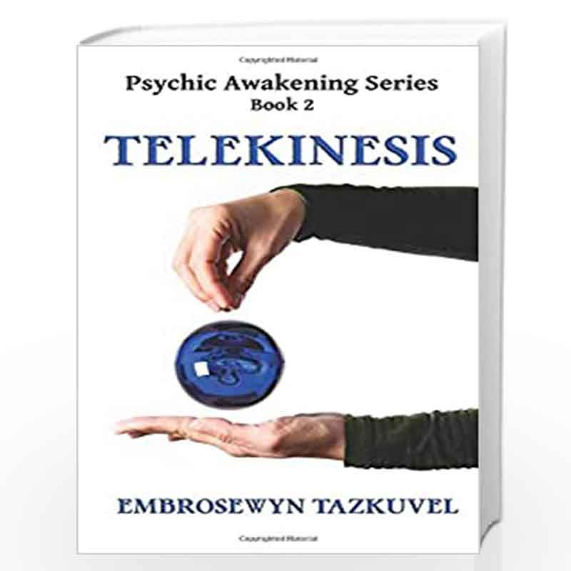 Telekinesis 2 Psychic Awakening By Embrosewyn Tazkuvel Buy Online Telekinesis 2 Psychic Awakening Book At Best Prices In India Madrasshoppe Com