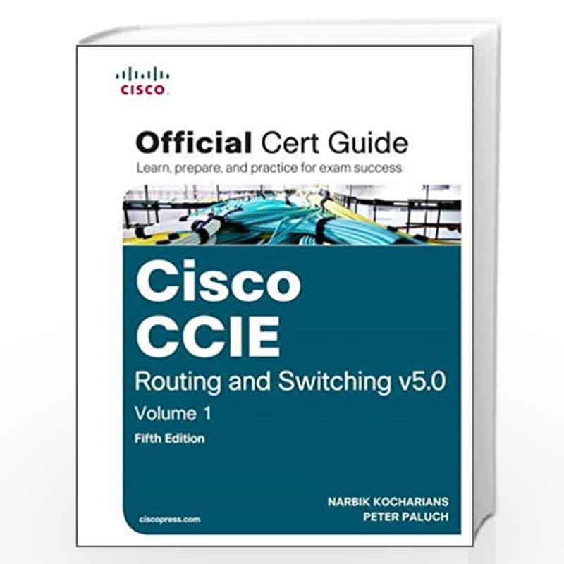 CCIE Routing and Switching v5.0 Official Cert Guide， Volume 1 [ハードカバー] Kocharians， Narbik; Paluch， Peter