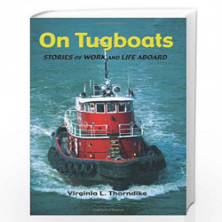 On Tugboats: Stories of Work and Life Aboard by Thorndike, Virginia L. Book-9781453637937