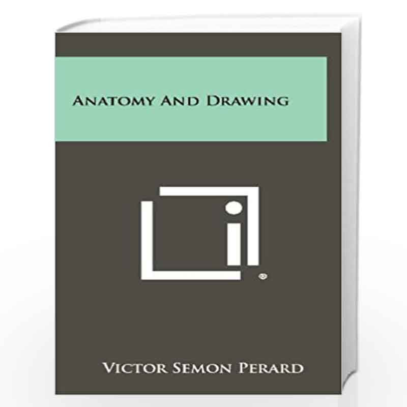 Anatomy And Drawing by Perard, Victor SemonBuy Online Anatomy And