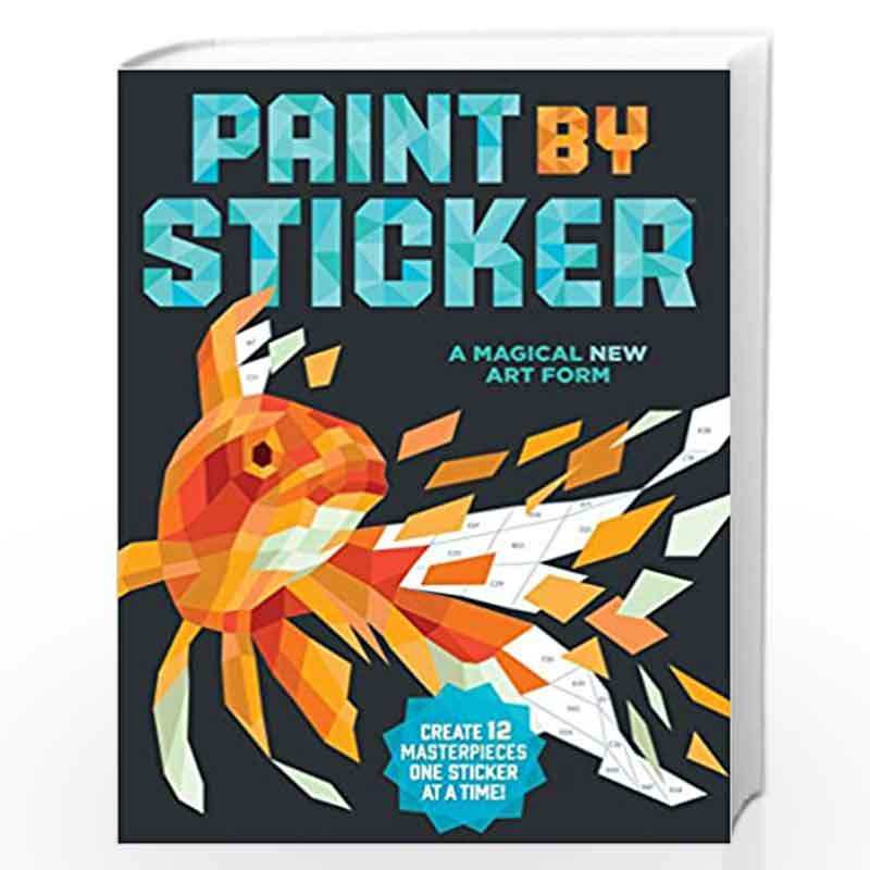 Paint by Sticker: Create 12 Masterpieces One Sticker at a Time! [Book]