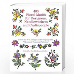 400 Floral Motifs for Designers, Needleworkers and Craftspeople (Dover  Pictorial Archive)