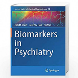 Biomarkers in Psychiatry: 40 (Current Topics in Behavioral Neurosciences) by Pratt, Judith Book-9783319996417