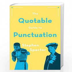 The Quotable Guide to Punctuation by Spector, Stephen Book-9780190675547