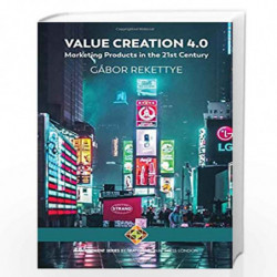 Value Creation 4.0 - Marketing Products in the 21st Century by Rekettye, Gabor Book-9781912997213