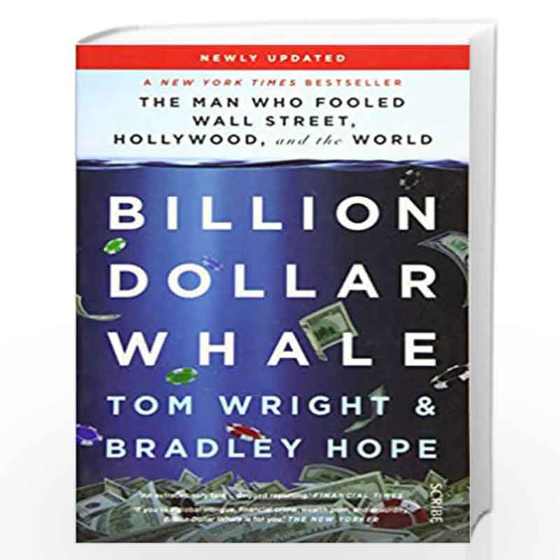 Billion Dollar Whale: the bestselling investigation into the financial fraud of the century by Wright Tom