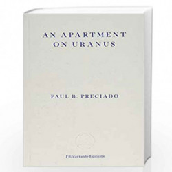An Apartment in Uranus by Preciado, Paul B. Book-9781913097073