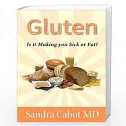 Gluten: Is It Making You Sick or Overweight? by Cabot M. D., Sandra Book-9781936609246