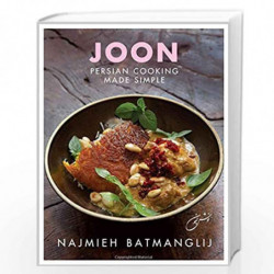 Joon: Persian Cooking Made Simple by Batmanglij, Najmieh Book-9781933823720