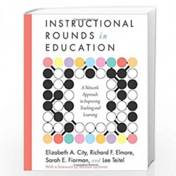Instructional Rounds in Education: A Network Approach to Improving Teaching and Learning by Elmore City Book-9781934742167