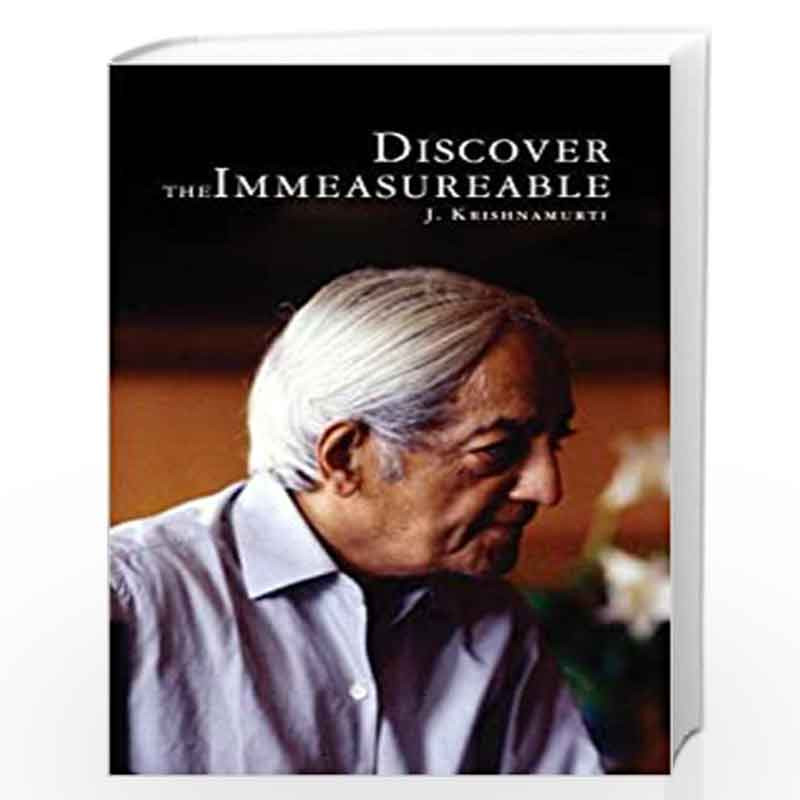 Discover the Immeasurable by Krishnamurti, J. Book-9781935387565