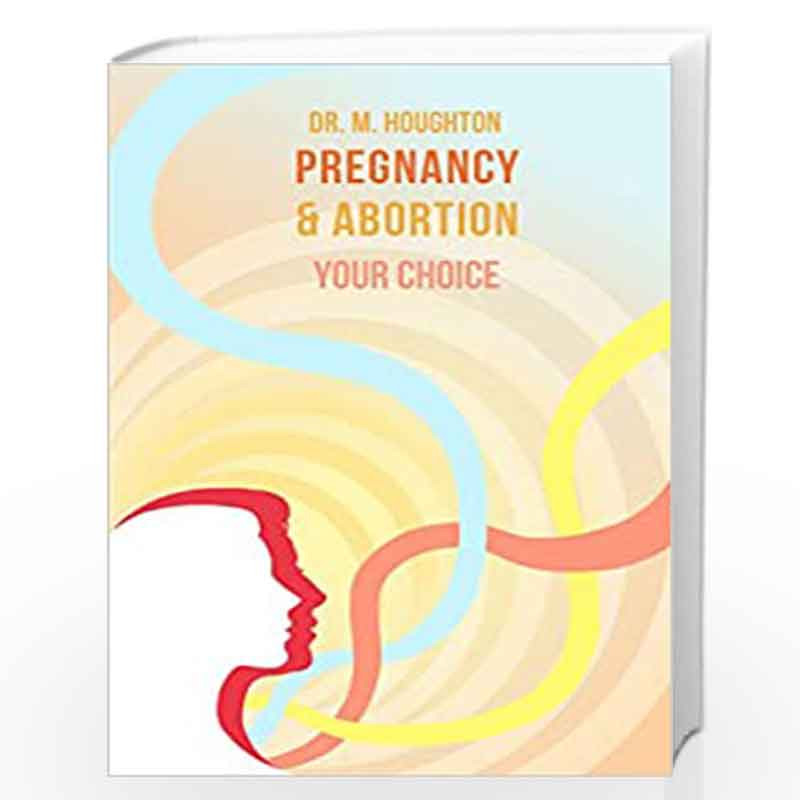 Pregnancy and Abortion Your Choice by Houghton, Mark Book-9781910786802