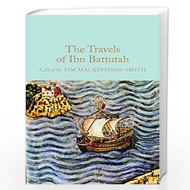 The Travels of Ibn Battutah (Macmillan Collector's Library) by Mackintosh-Smith, Tim Book-9781909621473