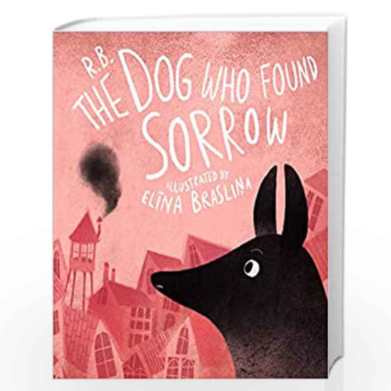 The Dog Who Found Sorrow by Briede, Ruta Book-9781910139547