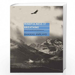 Mindfulness of Breathing: A Practice Guide and Translations by Analayo Book-9781911407447